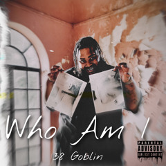 38 Goblin - Who am I (Official Audio)