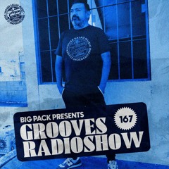 Big Pack presents Grooves Radioshow 167