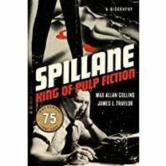 [PDF][Download] Spillane: King of Pulp Fiction
