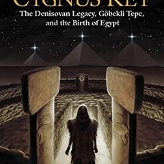 [Free] KINDLE 💘 The Cygnus Key: The Denisovan Legacy, Göbekli Tepe, and the Birth of
