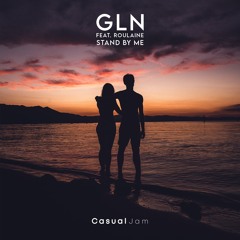 GLN feat. Roulaine - Stand By Me (Radio Edit)