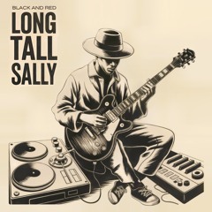 Long Tall Sally (Reimagined) - BLACK AND RED