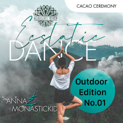 Cacao Ceremony & Ecstatic Dance No.03 Outdoor Edition with MonasticKid  / 18.06.23