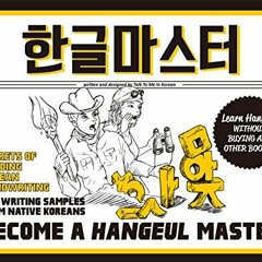View EPUB KINDLE PDF EBOOK Become a Hangeul Master: Learn to Read and Write Korean Ch