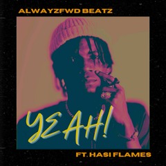 Yeah! - AlwayzFwd Beatz ft. hasi flames