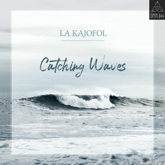 La Kajofol - Catching Waves [OMN-044]