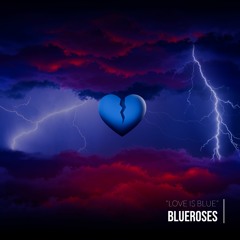 Blueroses - Love Is Blue (Prod. by JF Chronic)