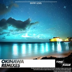 Entry Level - Okinawa (B1ierex, DemsikOne Remix)