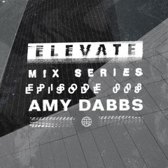 Elevate Mix 008 - Amy Dabbs