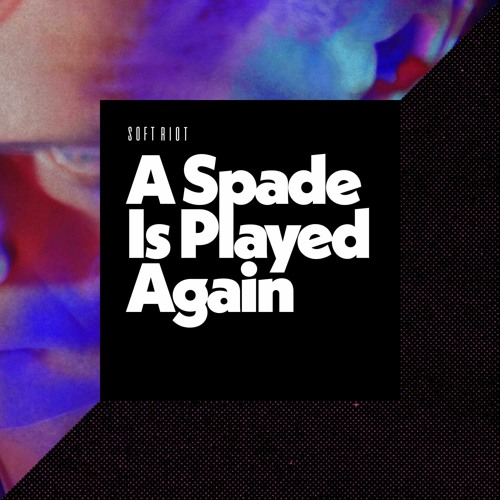 A Spade Is Played Again (Breakdown Version)
