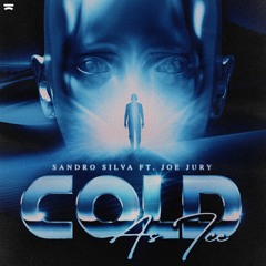 Sandro Silva ft. Joe Jury - Cold As Ice