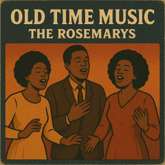 Old Time Music (The Rosemarys)