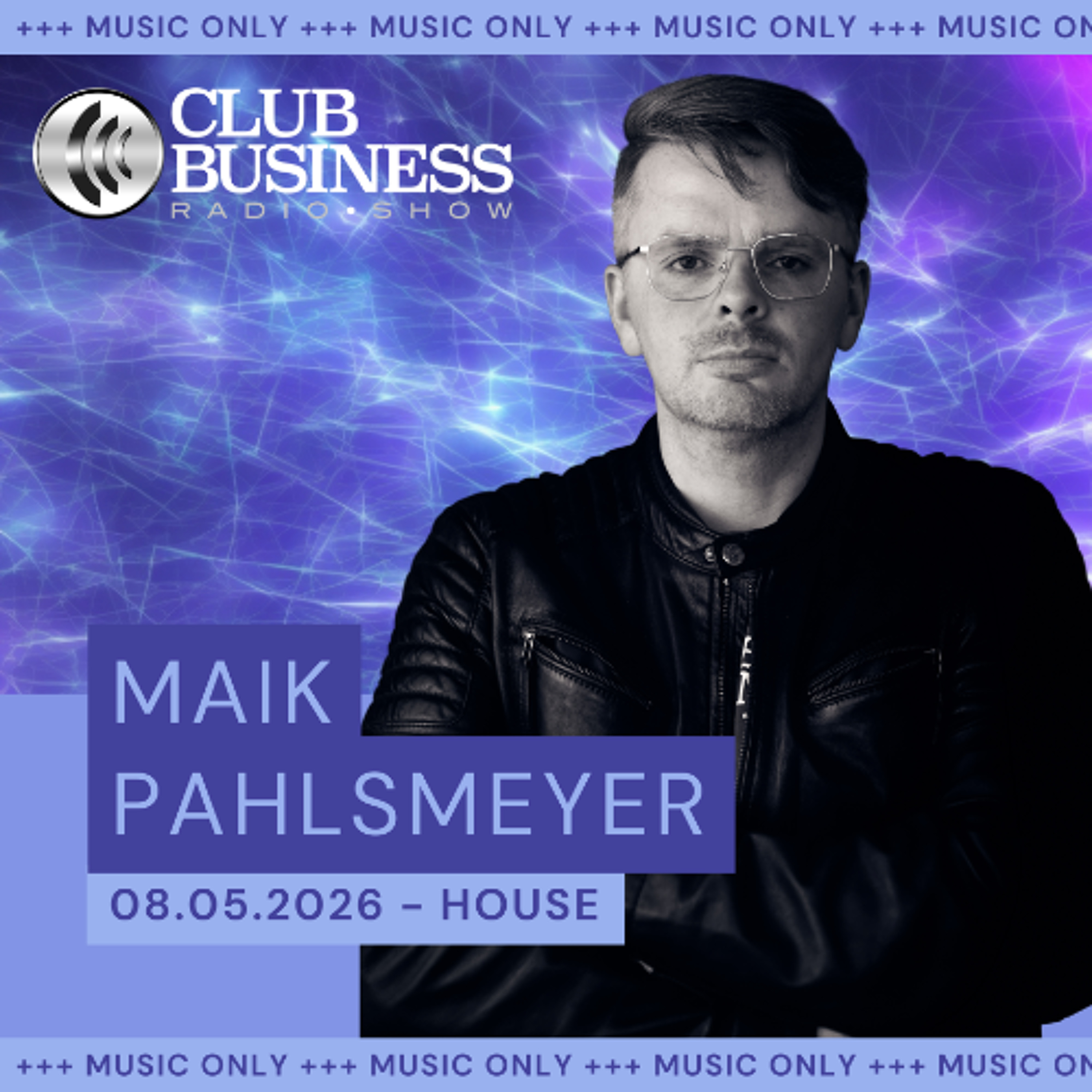 +++music only+++19/26 House & Deep House by Maik Pahlsmeyer live @ Club Business Radio Show 08.05.2026 episode artwork