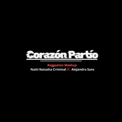 Corazón Partío ❌ Criminal - Reggaeton Mashup