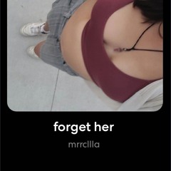 FORGET HER