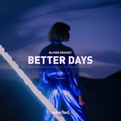 Oliver Cricket - Better Days