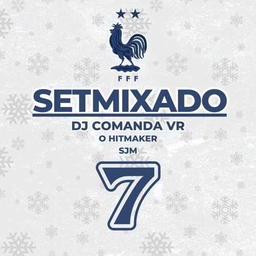 SET MIXADO 007 DJ COMANDA VR