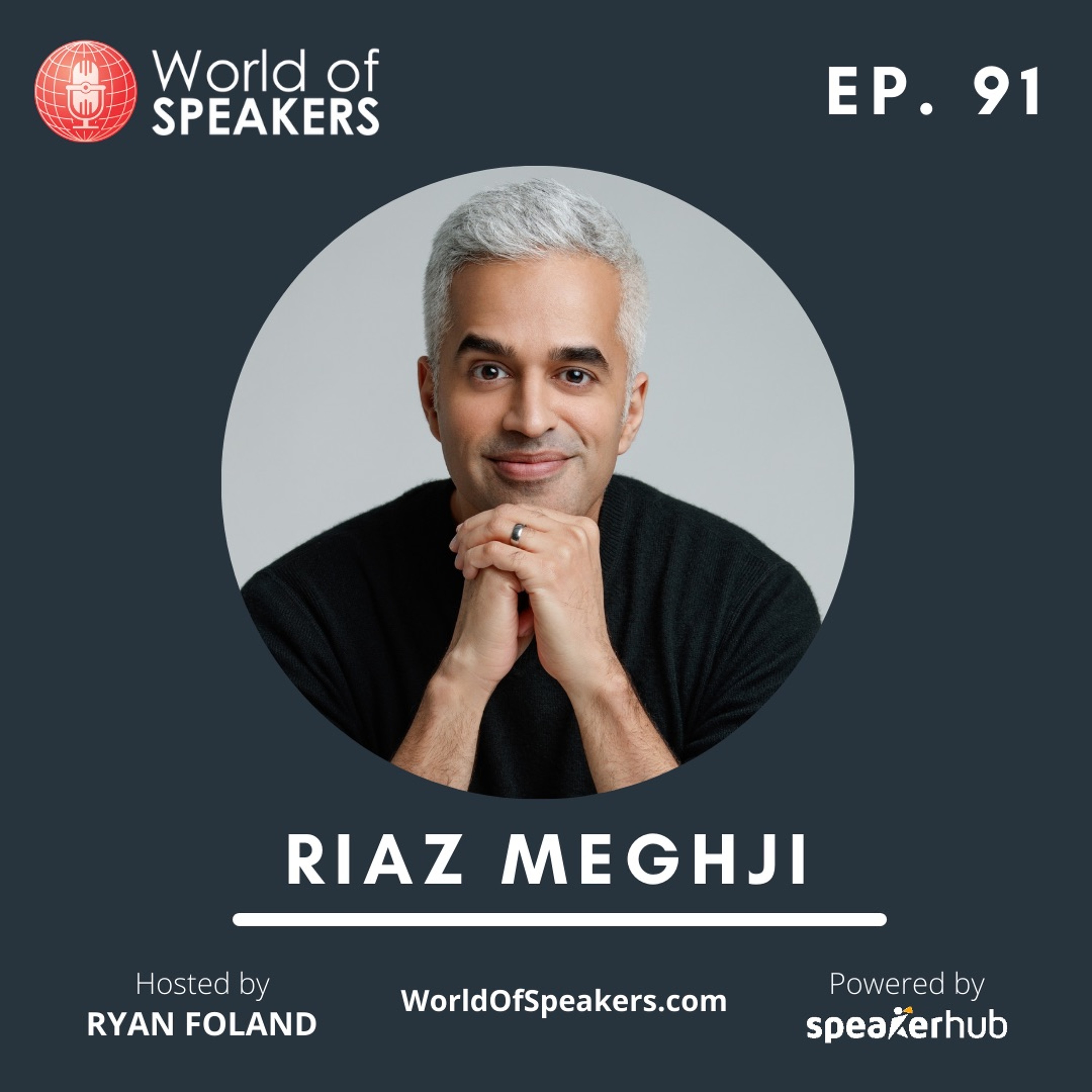 E.91: Riaz Meghji | Consistency cultivates trust episode artwork