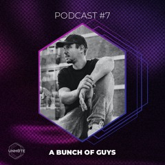 UNMUTE Podcast #7 - A Bunch of Guys