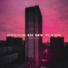 Stuck In My Ways