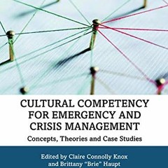 Access [EPUB KINDLE PDF EBOOK] Cultural Competency for Emergency and Crisis Managemen