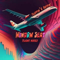 Wind0w Seat - Flippin' & Rippin'