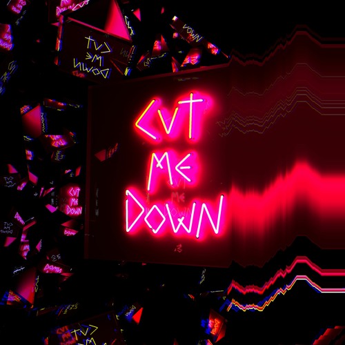 Cut Me Down