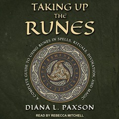 VIEW [PDF EBOOK EPUB KINDLE] Taking Up the Runes: A Complete Guide to Using Runes in
