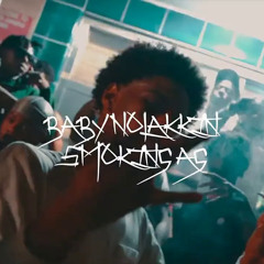 Baby NoLakkin - Smoking AG Pt I & II
