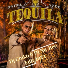 Azet ft. Tayna - Tequila DJ NU-REE & DJ CHIKO Edit 2022