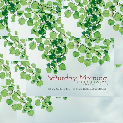 The Saturday Morning Comedown 9: Episode 9 w/ Infinite Jess