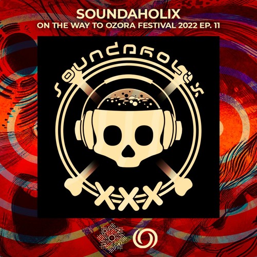 SOUNDAHOLIX | On The Way To Ozora 2022 Ep. 11 | 18/06/2022