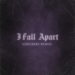 I FALL APART [CHECKERS REMIX]