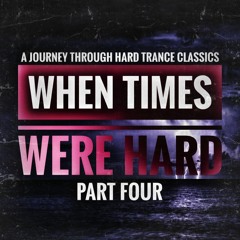 When Times Were Hard - Part Four