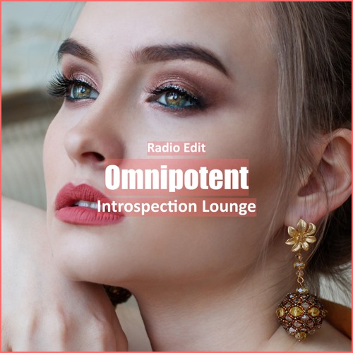 Introspection Lounge - Omnipotent [ Relaxing & Meditation Music]