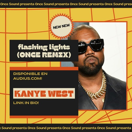 Stream Kanye West flashing lights (ONCE REMIX) by ONCE Listen