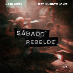 NASH, NIVËK - Sábado Rebelde (Feat. Ninsitow Joker)