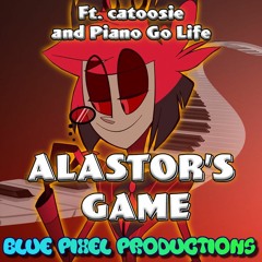 Alastor's Game [COVER] Ft. Catoosie And Piano Go Life