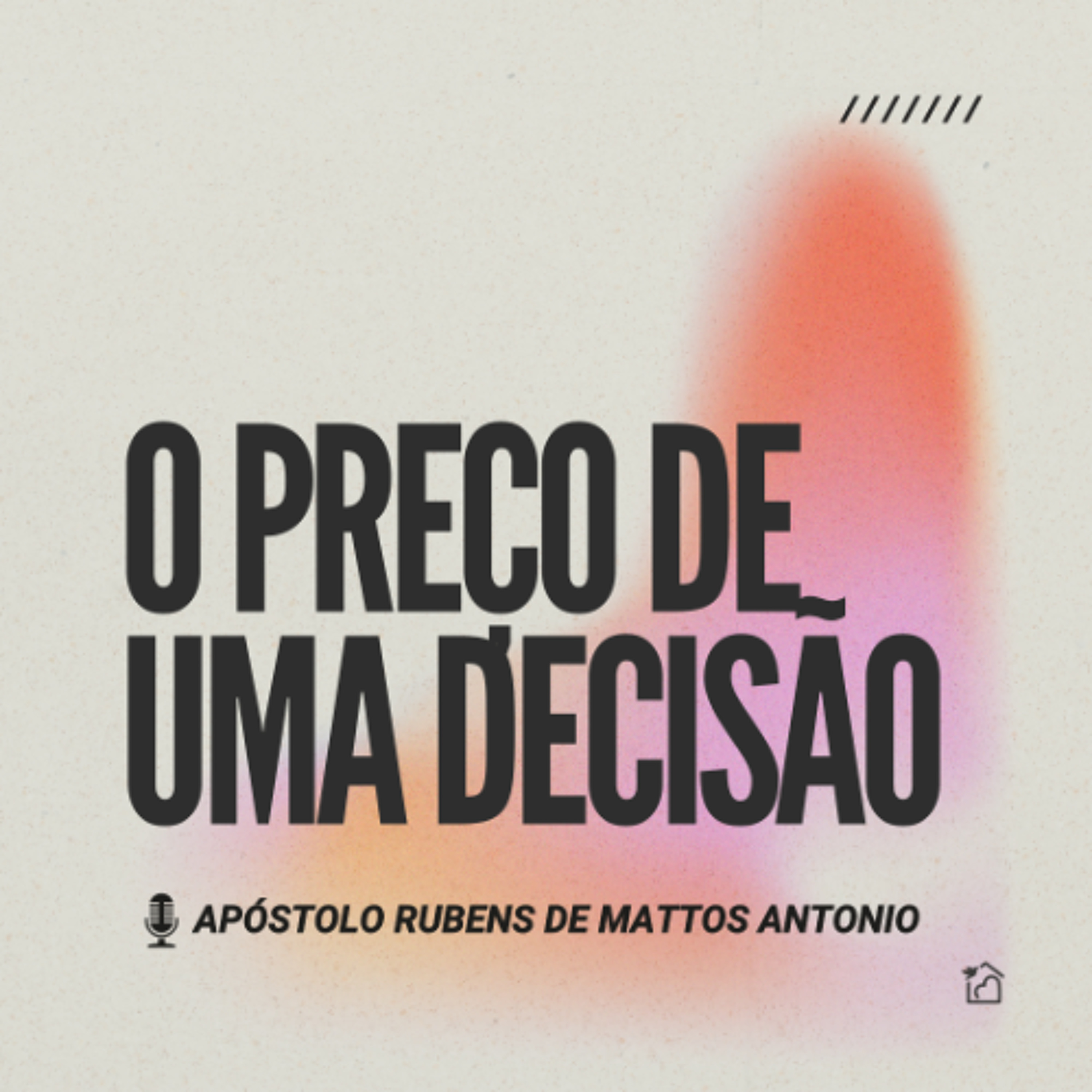 O Preço De Uma Decisão - Apóstolo Rubens de Mattos Antonio 26/06/2025 episode artwork
