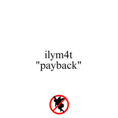 ilym4t - payback (tuhkoonduh chop) [soba exclusive]