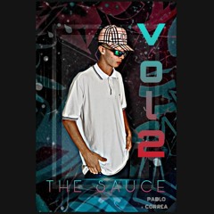 The Sauce" Vol2 MIXED BY: Juan Pablo Correa Dj