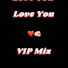 Love You - VIP Mix