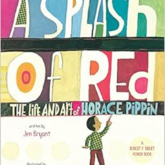 download KINDLE 💘 A Splash of Red: The Life and Art of Horace Pippin (Schneider Fami