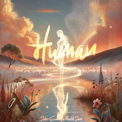 Human (Luke LaRosa "You're Just Sleeping (Chris Outlaw & CharlieWonder Remix)" Edit)