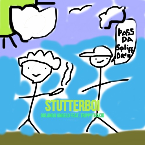 STUTTERBOI (W/ TrippyThaKid)
