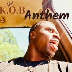 K.O.B Anthem