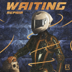 REPAIR - Waiting