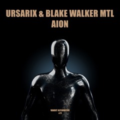 Ursarix & Blake Walker MTL - Aion (as played by Paul van Dyk on VONYC Sessions 907)