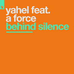 Yahel feat. A Force - Behind Silence