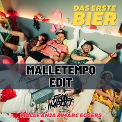 Malle Anja & Marc Eggers - Das erste Bier (Final Impact MalleTempo Edit)